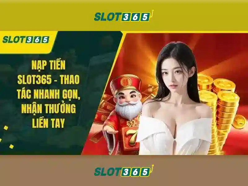 Trải Nghiệm Slot365 XXVIP